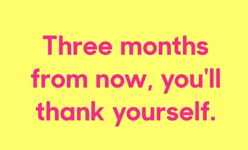 Three Months from Now, You Will Thank Yourself - Fitness Quote by Personal Trainer Milwaukee, WI