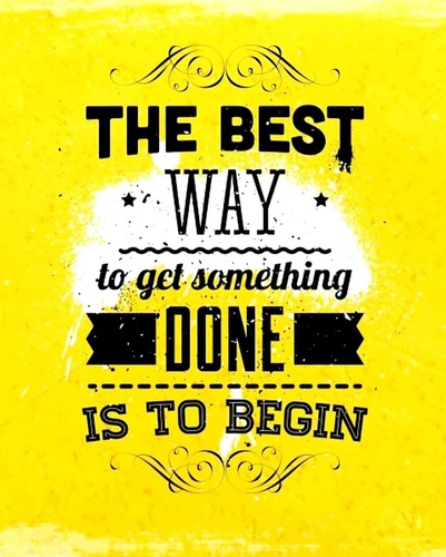 The Best Way to Get Something Done Is to Begin - Fitness Quote by Personal Trainer Milwaukee, WI