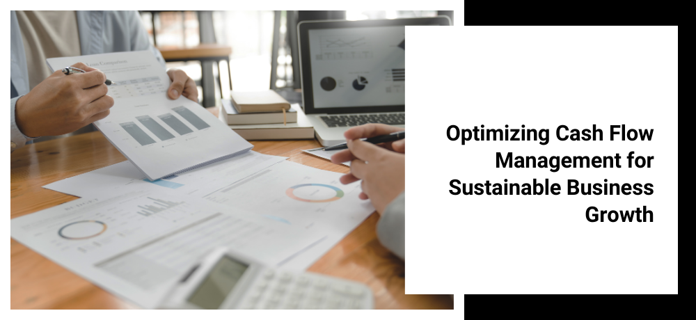 Optimizing Cash Flow Management for Sustainable Business Growth