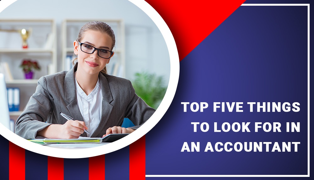 Top Five Things to Look for in an Accountant in Edmonton - Blog by Taxxlution Accounting Professionals