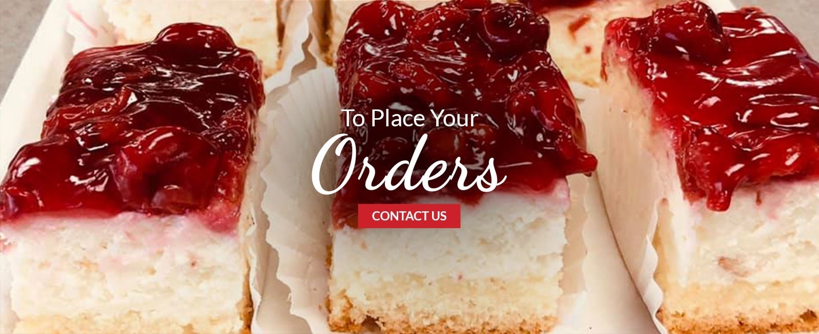 To Place Your Orders for Cakes and Pastries - Contact Us at The Brick Oven Bakery in Burlington ON