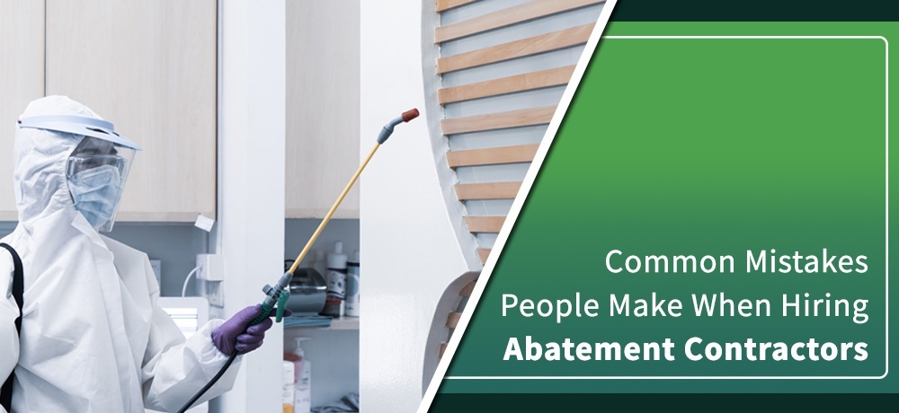 Common Mistakes People Make When Hiring Abatement Contractors - EC Abatement Inc