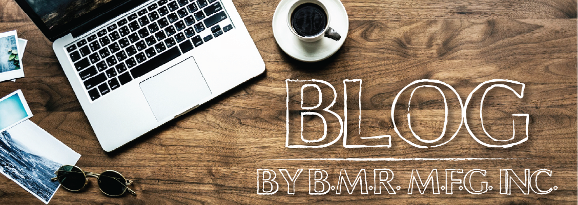 Blog by B.M.R. Mfg. Inc.