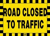 Road Closed to Traffic Sign Board - Signage Solutions Belleville by B M R  Mfg  Inc