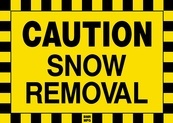 Caution Snow Removal Sign Board - Signage Solutions Trent Hills by B M R  Mfg  Inc
