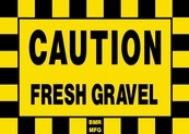 Caution Fresh Gravel Sign Board - Signage Solutions Campbellford by B M R  Mfg  Inc