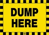 Dump Here Sign Board - Signage Solutions Belleville by B M R  Mfg  Inc