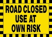 Road Closed Use At Own Risk Sign Board - Signage Solutions Peterborough by B M R  Mfg  Inc