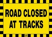 Road Closed At Tracks Sign Board - Signage Solutions Trent Hills by B M R  Mfg  Inc