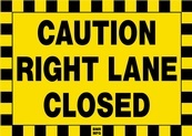 Caution Right Lane Closed Sign Board - Signage Solutions Campbellford by B M R  Mfg  Inc