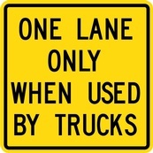 WA Series One Lane Only When Used By Trucks - Regulatory Signage Solutions Trent Hills by B M R  Mfg Inc