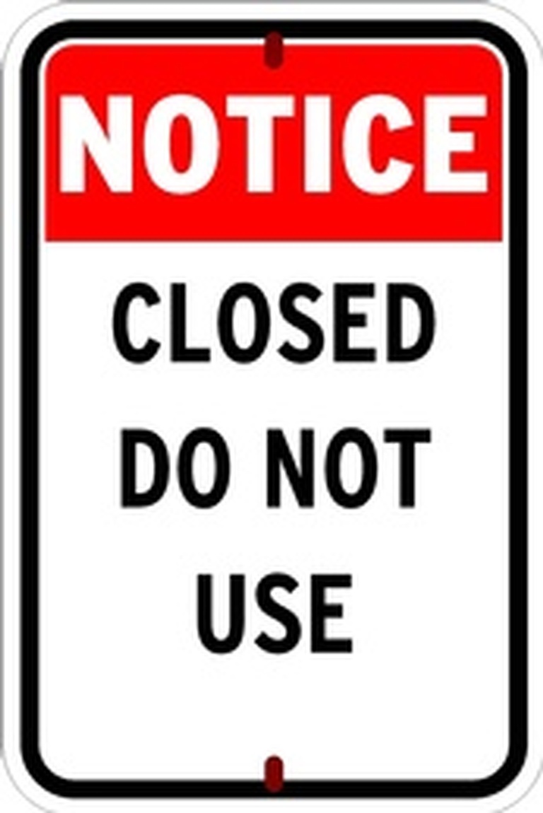 Notice - Closed Do Not Use Signage Manufacturing Campbellford by B M R  Mfg  Inc