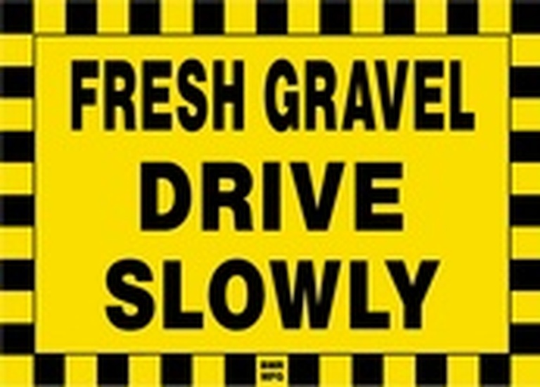 Fresh Gravel Drive Slowly Sign Board - Signage Solutions Trent Hills by B M R  Mfg  Inc