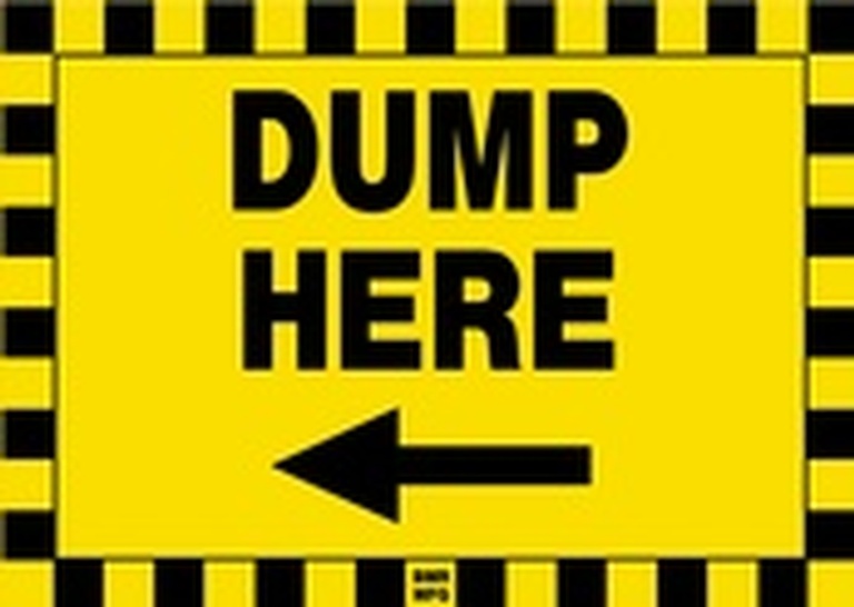 Dump Here Sign Board with Left Arrow - Signage Solutions Campbellford by B M R  Mfg  Inc