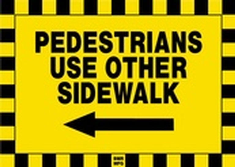 Pedestrians Use Other Sidewalk Left Arrow Sign Board - Signage Solutions Campbellford by B M R  Mfg  Inc