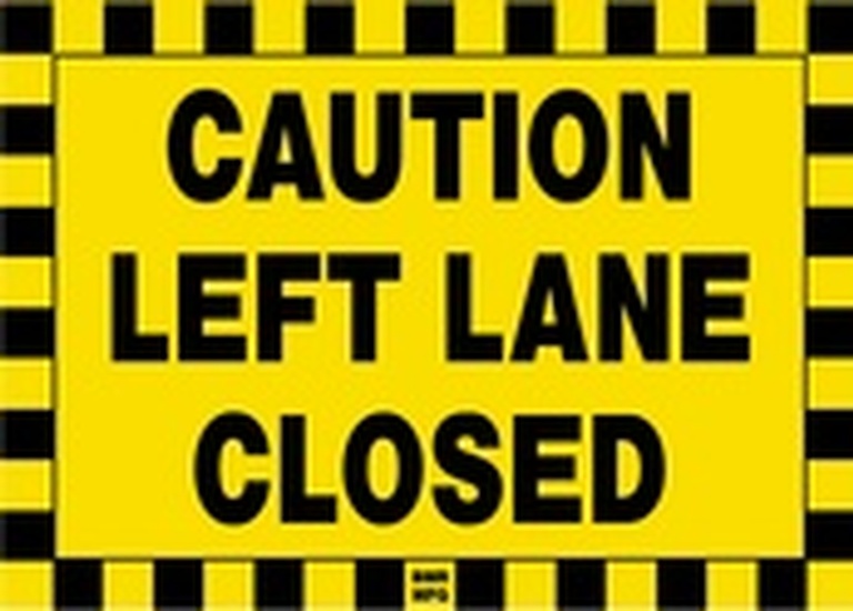 Caution Left Lane Closed Sign Board - Signage Solutions Belleville by B M R  Mfg  Inc