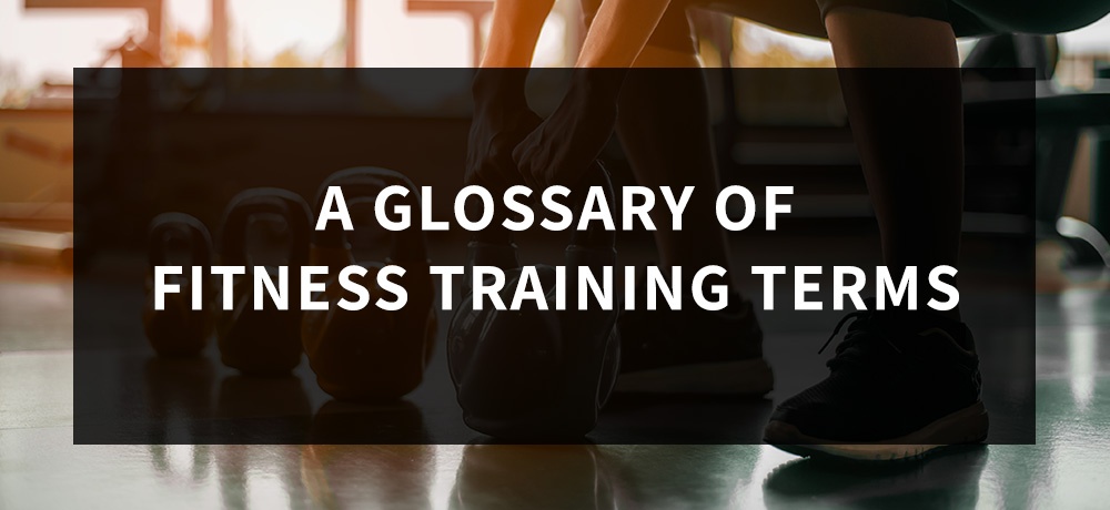 A-GLOSSARY-OF-FITNESS-TRAINING-TERMS