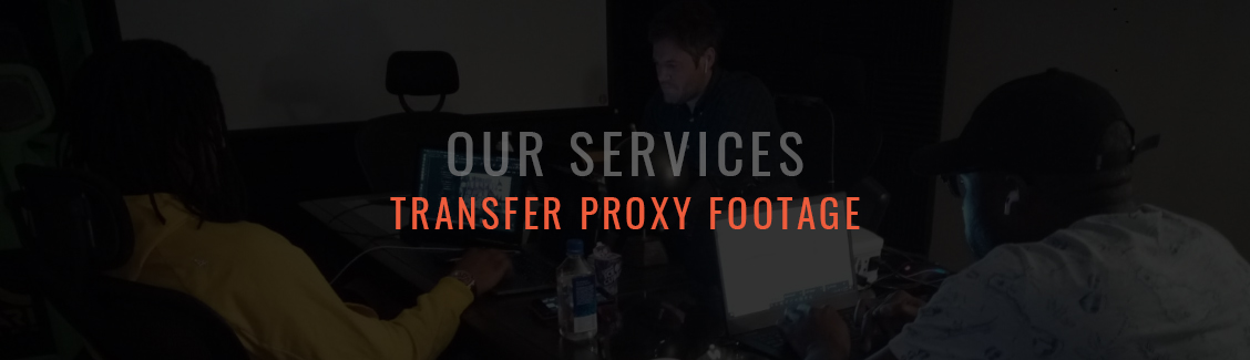 Transfer Proxy Footage service