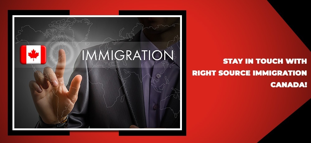 Stay in Touch With Right Source Immigration Canada