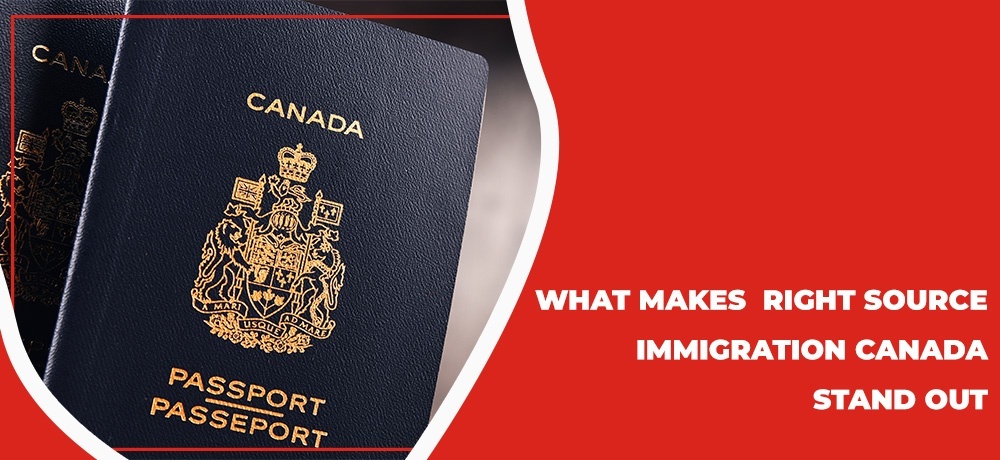 What Makes Right Source Immigration Canada Stand Out