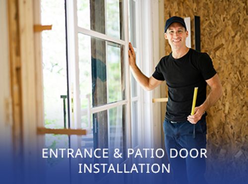 ENTRANCE & PATIO DOOR INSTALLATION