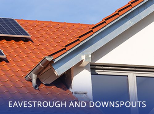 EAVESTROUGH AND DOWNSPOUTS