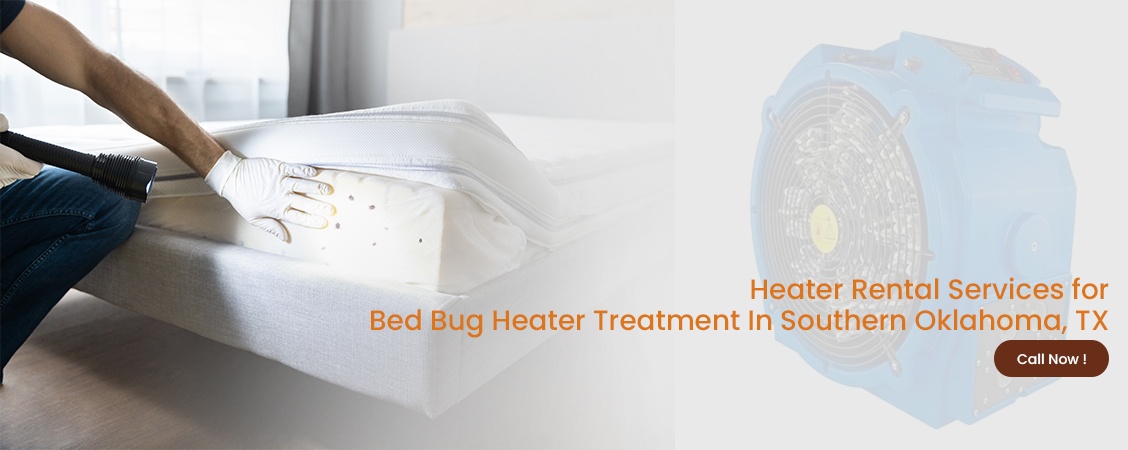 Bed Bug Heater Treatment Southern Oklahoma, TX