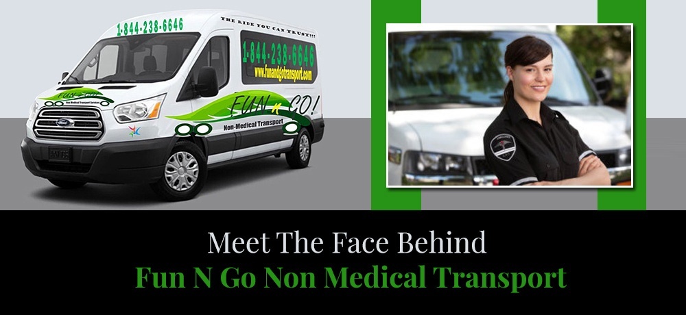 Meet The Face Behind Fun N Go Non Medical Transport