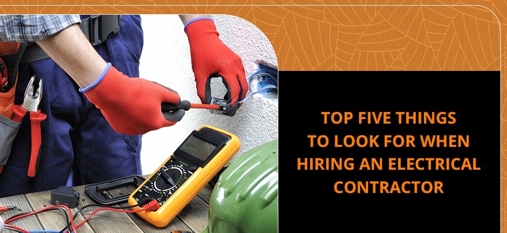 Top Five Things to Look for When Hiring an Electrical Contractor - Blog by Flyer Electric.jpg