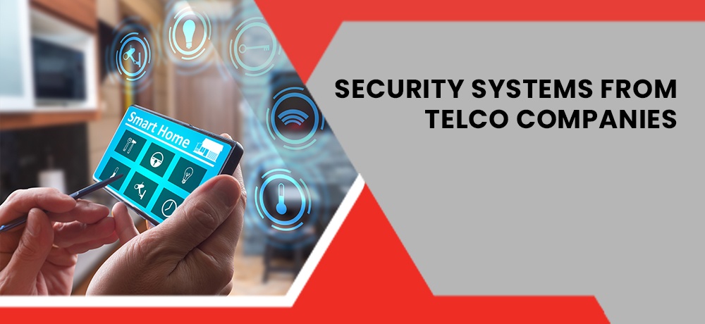 Security Systems from Telco Companies