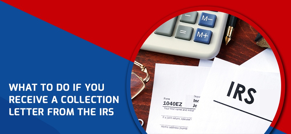 WHAT TO DO IF YOU RECEIVE A COLLECTION LETTER FROM THE IRS.jpg