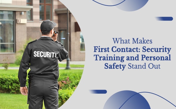 Blog by First Contact: Security Training and Personal Safety