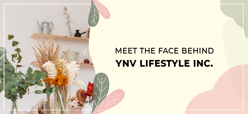 Meet The Face Behind YnV Lifestyle Inc.