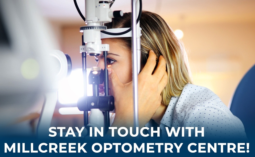 Stay in Touch With Millcreek Optometry Centre.jpeg