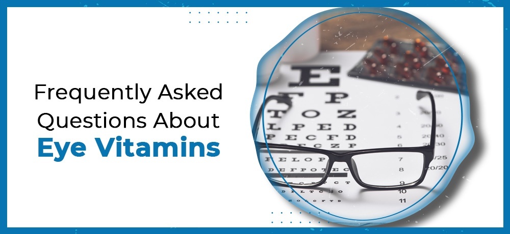 Frequently Asked Questions About Eye Vitamins.jpg