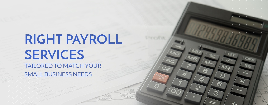 Reliable Payroll Services Tailored To Match Your Small Business Needs