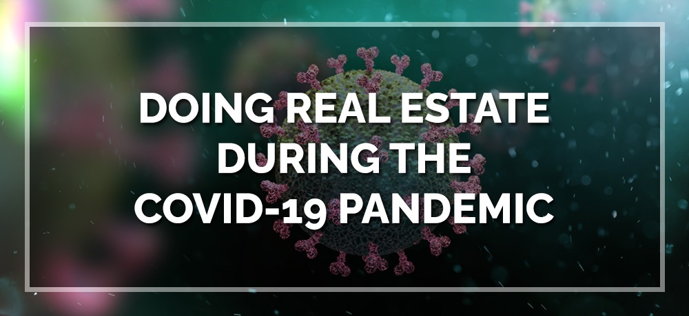 Doing Real Estate During The Covid-19 Pandemic - Blog by Leanne deSouza Personal Real Estate Corp.