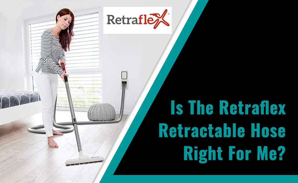 Is the Retraflex Retractable Hose Right for Me