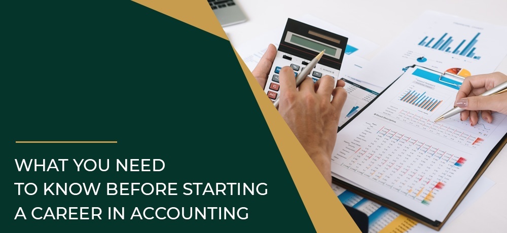 What You Need To Know Before Starting A Career In Accounting