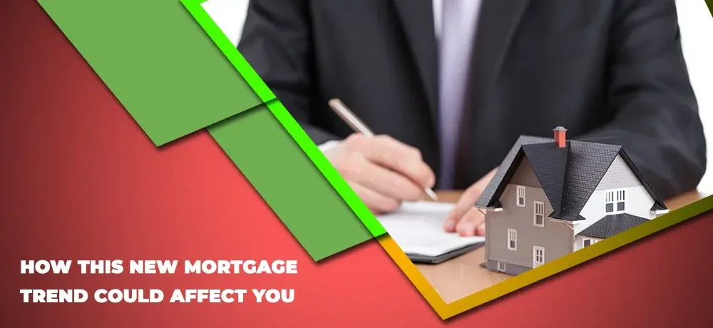 How This New Mortgage Trend Could Affect You-1.webp