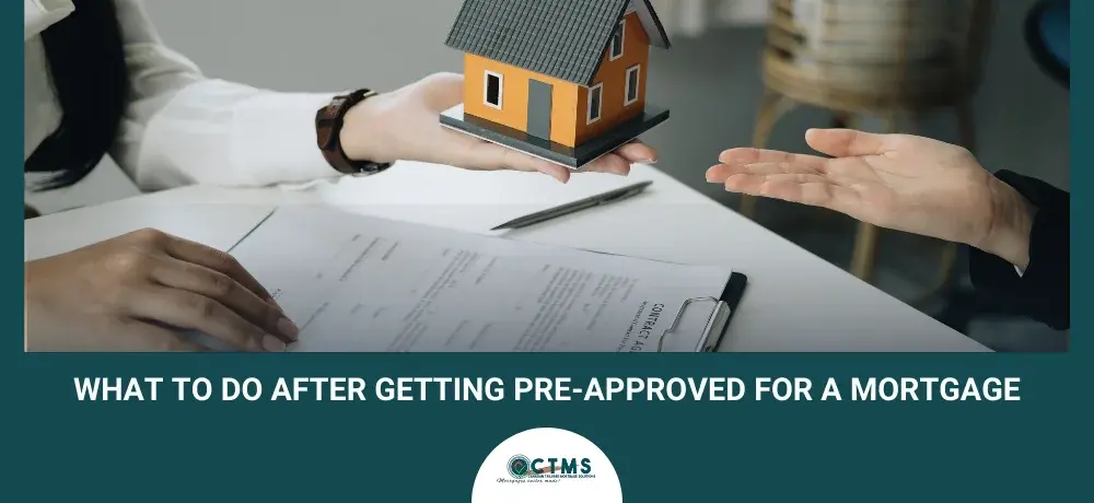 What to Do After Getting Pre-Approved for a Mortgage.webp