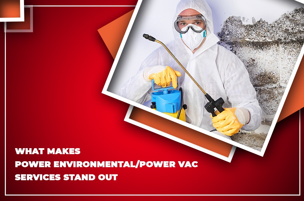 What Makes Power Environmental/Power Vac Services Stand Out