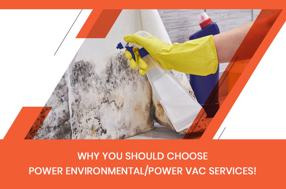 Why You Should Choose Power Environmental/Power Vac Services!