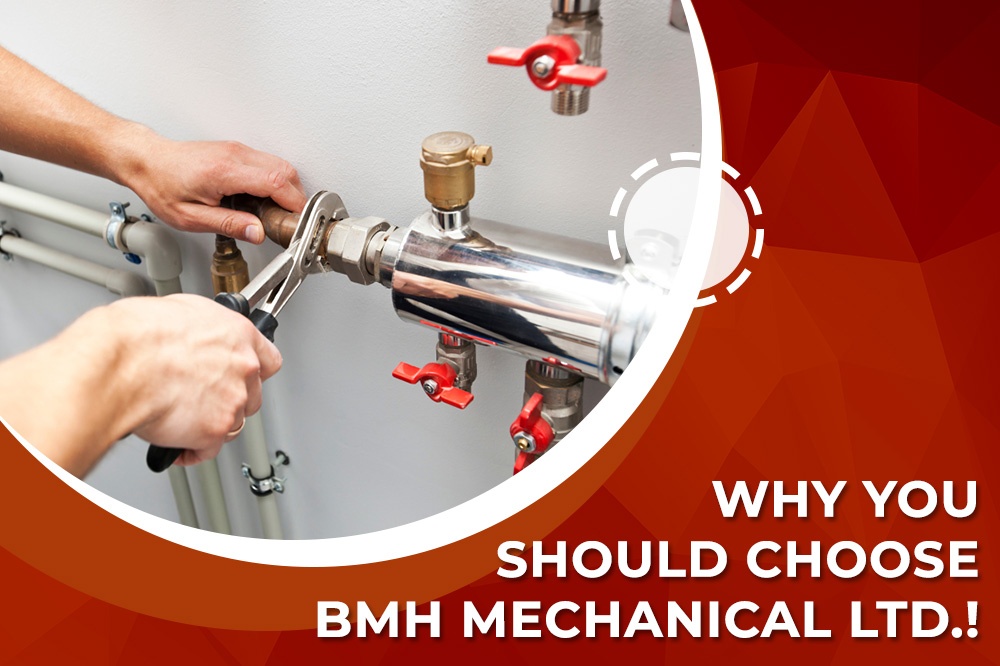  Why You Should Choose Bmh Mechanical Ltd.