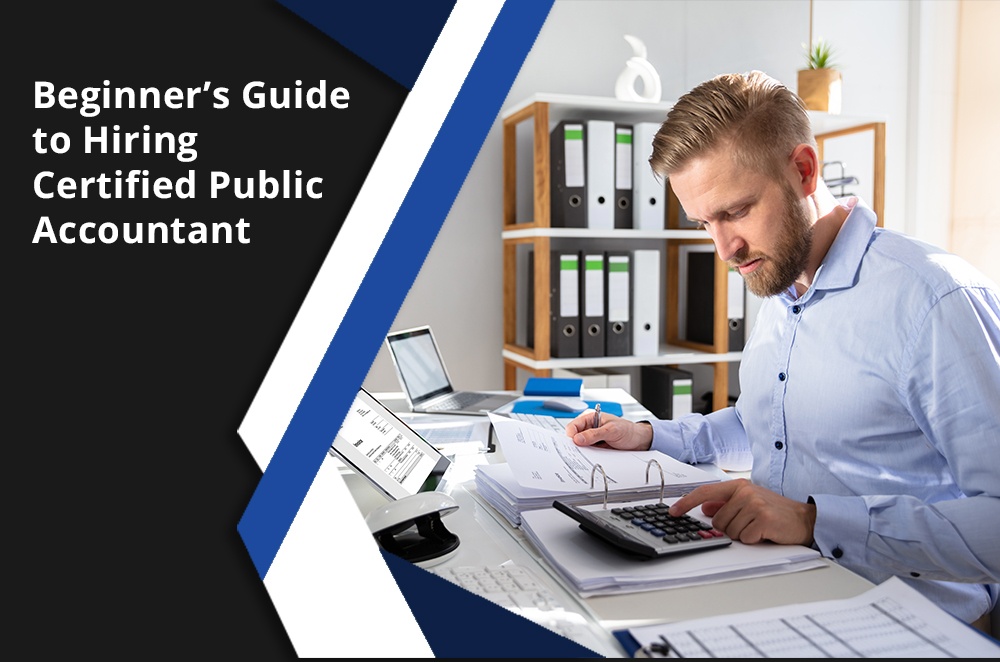Beginner’s Guide to Hiring Certified Public Accountant