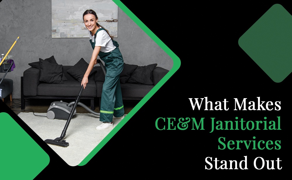 Blog by CE&M Janitorial Services