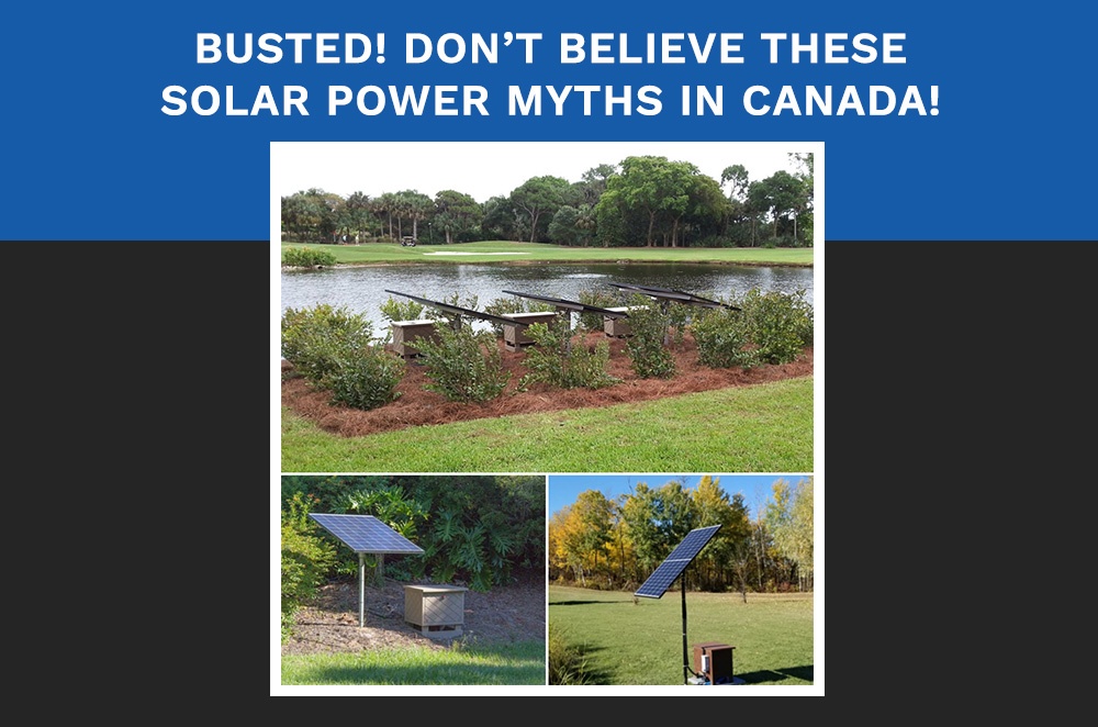 Busted Don’t Believe These Solar Power Myths in Canada - Blog by H2O Logics Inc.