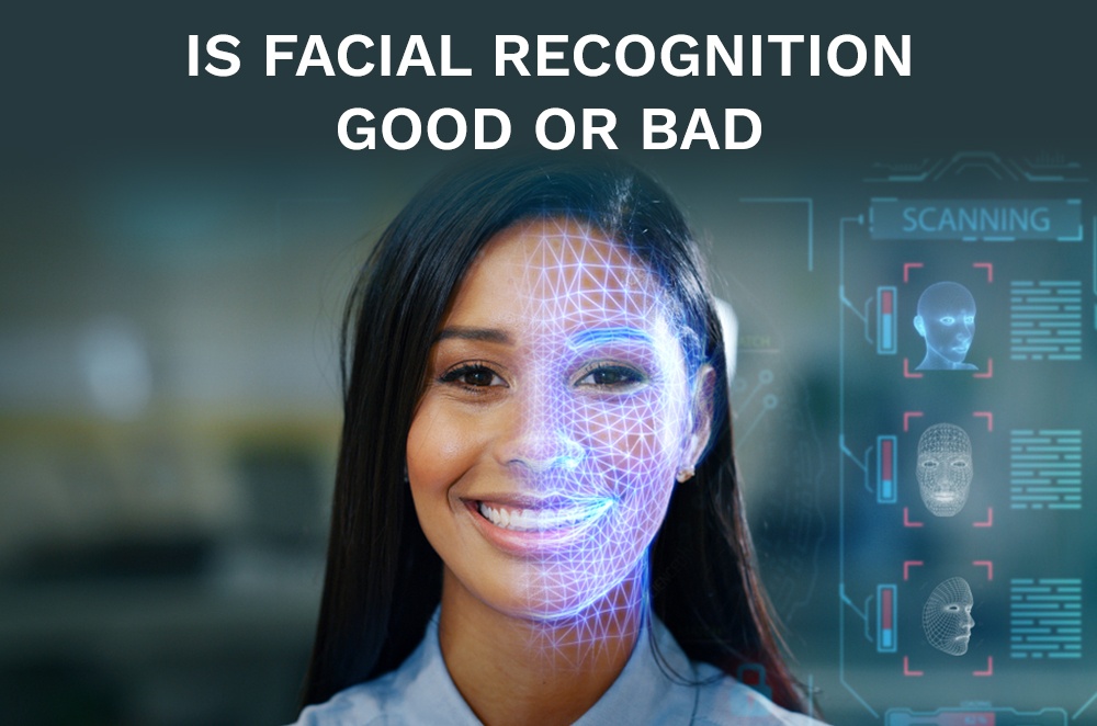 Find out if Facial Recognition is good or bad
