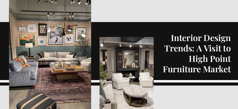 Interior Design Trends A Visit to High Point Furniture Market.jpg