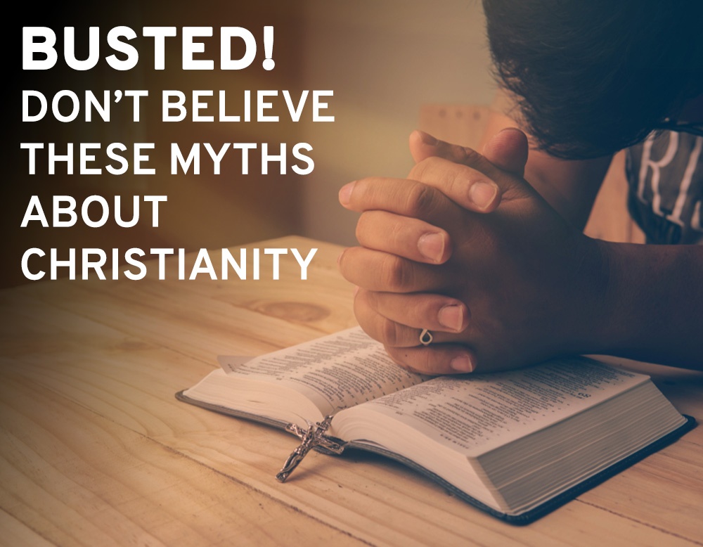 Busted! Don’t Believe These Myths About Christianity